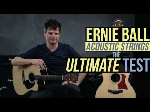 Ernie Ball Acoustic Strings - The Ultimate String Test!
