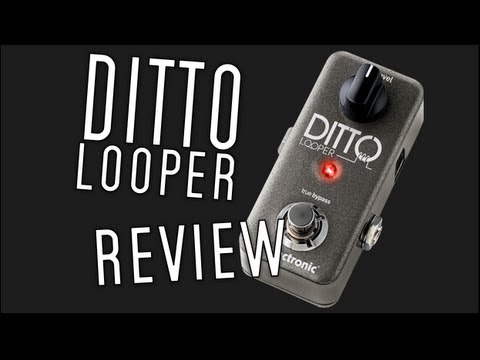 TC Electronic Ditto Looper: Gear Review