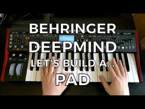 Behringer DeepMind - Let&#039;s Build a... Pad!