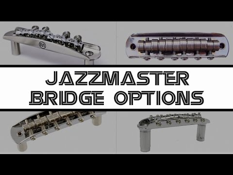 Exhaustive Jazzmaster Bridge Options List?