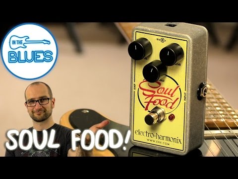 Electro-Harmonix Soul Food Pedal Review | The Affordable Klon Centaur
